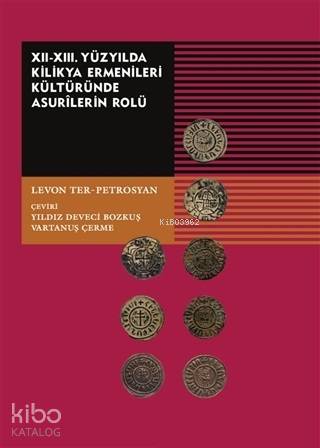 12 13 Yüzyılda Kilikya Ermenileri Kültüründe Asurilerin Rolü