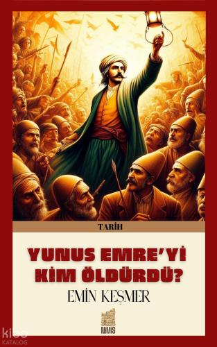 Yunus Emre yi Kim Öldürdü