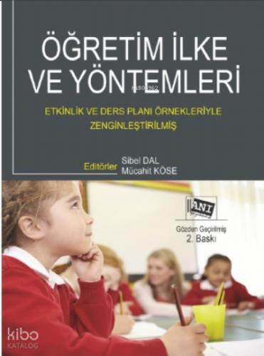 Öğretim İlke ve Yöntemleri Etkinlik ve Ders Planı Örnekleriyle Zenginleştirilmiş