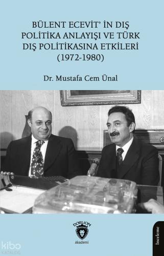 Bülent Ecevit in Dış Politika Anlayışı ve Türk Dış Politikasına Etkileri 1972 1980