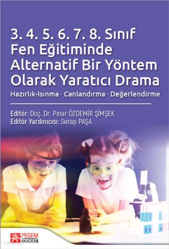 3 4 5 6 7 8 Sınıf Fen Eğitiminde Alternatif Bir Yöntem Olarak Yaratıcı Drama