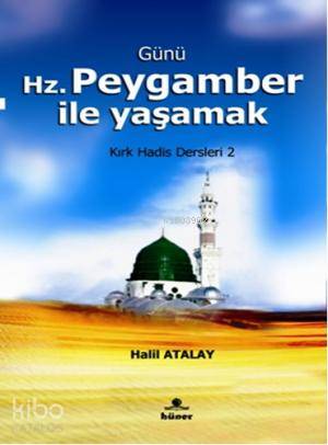 Günü Hz Peygamber ile Yaşamak Kırk Hadis Dersleri 2