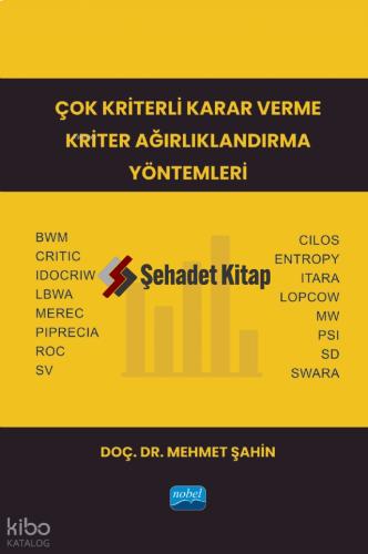 Güncel ve Uygulamalı Çok Kriterli Karar Verme Yöntemleri