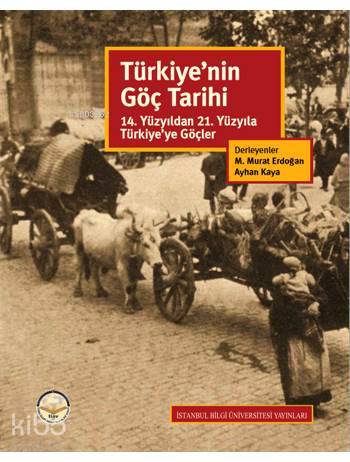 Türkiye nin Göç Tarihi 14 Yüzyıldan 21 Yüzyıla Türkiye ye Göçler