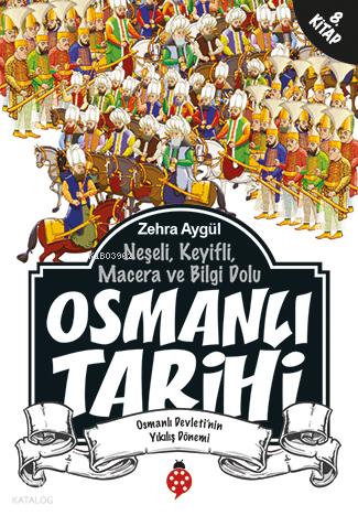 Neşeli Keyifli Macera ve Bilgi Dolu Osmanlı Tarihi 8 Kitap