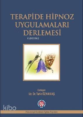 Terapide Hipnoz Uygulamaları Derlemesi