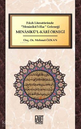 Fıkıh Literatüründe Menasikü l hac Geleneği Menasikü l kari Örneği