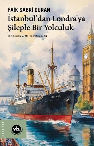 İstanbul dan Londra ya Şileple Bir Yolculuk