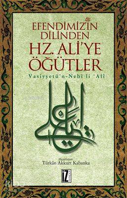 Efendimiz in Dilinden Hz Ali ye Öğütler