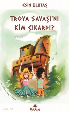 Troya Savaşı nı Kim Çıkardı