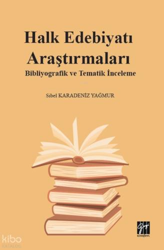 Halk Edebiyatı Araştırmaları Bibliyografik ve Tematik İnceleme