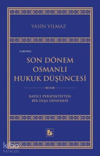 Son Dönem Osmanlı Hukuk Düşüncesi