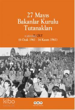 27 Mayıs Bakanlar Kurulu Tutanakları
