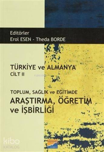Türkiye ve Almanya Cilt 2 Toplum Sağlık ve Eğitimde Araştırma Öğretim ve İşbirliği