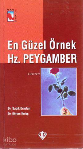 En Güzel Örnek Hz Peygamber