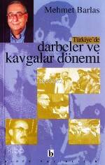 Türkiye de Darbeler ve Kavgalar Dönemi
