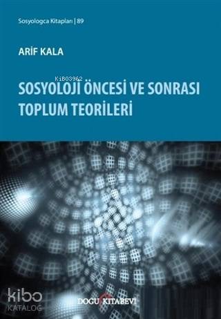 Sosyoloji Öncesi ve Sonrası Toplum Teorileri