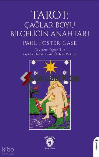 Tarot Çağlar Boyu Bilgeliğin Anahtarı