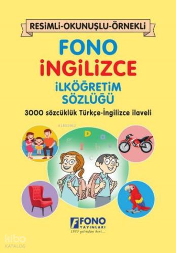 Fono İngilizce İlköğretim Sözlüğü Resimli Okunuşlu Örnekli