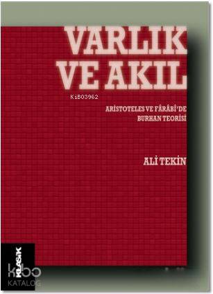 Varlık ve Akıl Aristoteles ve Farabi de Burhan Teorisi