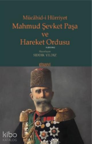 Mahmud Şevket Paşa ve Hareket Ordusu