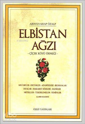 Elbistan Ağzı Çiçek Köyü Örneği