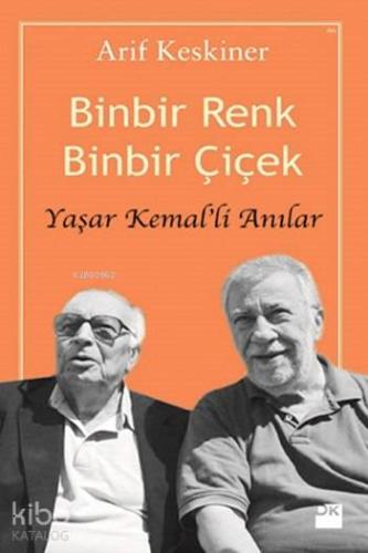 Binbir Renk Binbir Çiçek Yaşar Kemal li Anılar