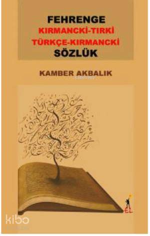 Fehrenge Kırmancki Tırki Türkçe Kırmancki Sözlük