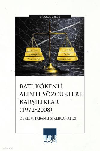Batı Kökenli Alıntı Sözcüklere Karşılıklar 1972 2008