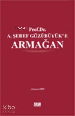 Prof Dr A Şeref Gözübüyük e Armağan