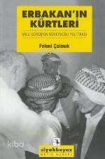 Erbakan ın Kürtleri Milli Görüş ün Güneydoğu Politikası