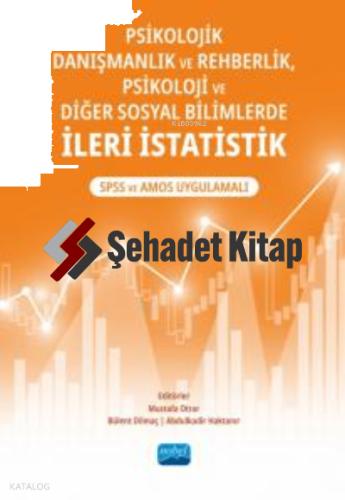 Psikolojik Danışmanlık ve Rehberlik Psikoloji ve Diğer Sosyal Bilimlerde İleri İstatistik