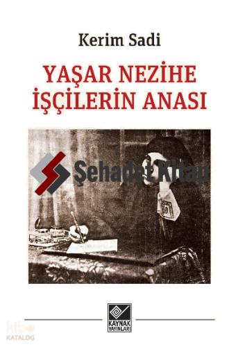 Yaşar Nezihe İşçilerin Anası