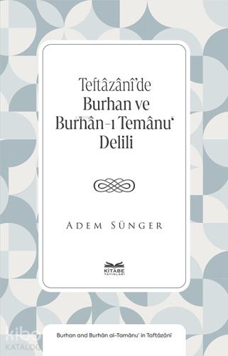 Teftâzânî de Burhan ve Burhân ı Temânu Delili