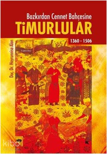 Ötüken Kitap Bozkırdan Cennet Bahçesine TİMURLULAR Hayrunnisa Alan
