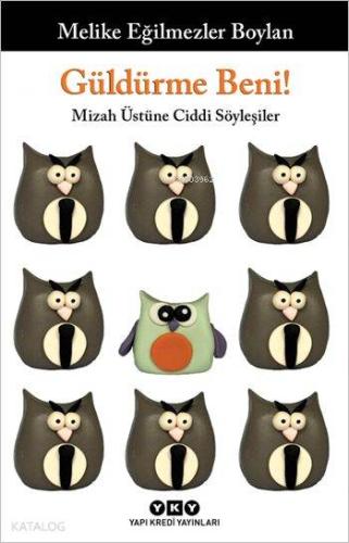 Güldürme Beni Mizah Üstüne Ciddi Söyleşiler