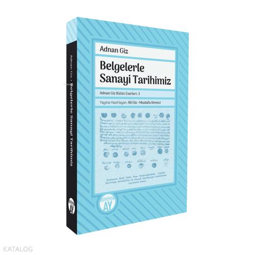 Belgelerle Sanayi Tarihimiz