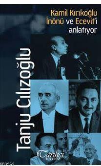 Kamil Kırıkoğlu İnönü ve Ecevit i Anlatıyor
