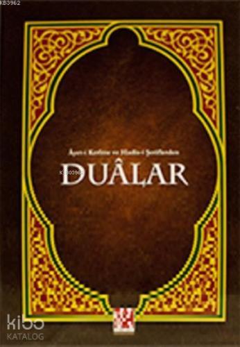 Ayet i Kerime ve Hadis i Şeriflerden Dualar