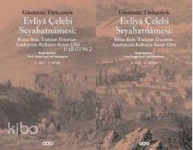 Günümüz Türkçesiyle Evliyâ Çelebi Seyahatnâmesi İstanbul 1 Kitap