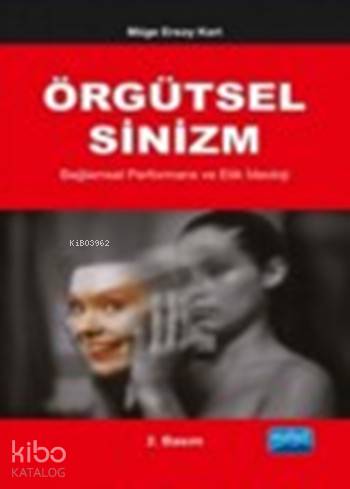 Örgütsel Sinizm Bağlamsal Performans ve Etik İdeoloji