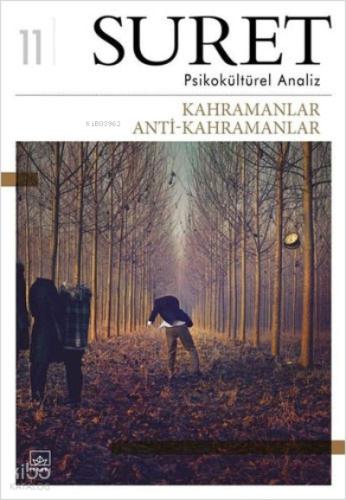 Suret Sayı 11 Kahramanlar Anti Kahramanlar