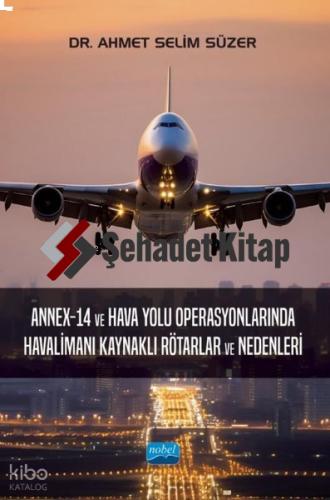 Annex 14 ve Hava Yolu Operasyonlarında Havalimanı Kaynaklı Rötarlar ve Nedenleri