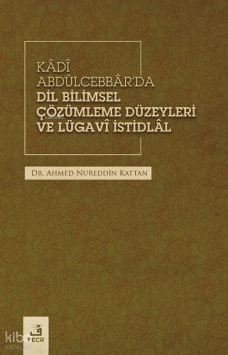 Kadi Abdülcebbar da Dil Bilimsel Çözümleme Düzeyleri ve Lügavi İstidlal