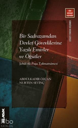Bir Sadrazamdan Devlet Görevlilerine Yazılı Emirler ve Öğütler