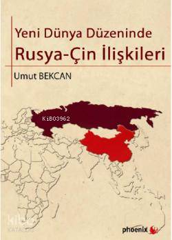 Yeni Dünya Düzeninde Rusya Çin İlişkileri
