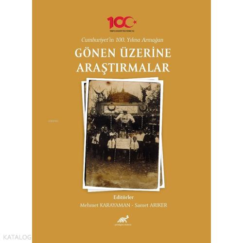 Cumhuriyet in 100 Yılına Armağan Gönen Üzerine Araştırmalar