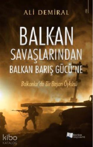 Balkan Savaşlarından Balkan Barış Gücü ne