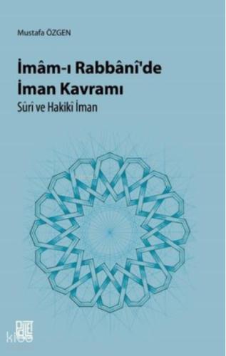 İmam ı Rabbani de İman Kavramı Süri ve Hakiki İman