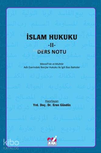 İslam Hukuku II Ders Notu Mevsılî nin el Muhtâr Adlı Eserindeki Borçlar Hukuku İle İlgili Bazı Bahisler